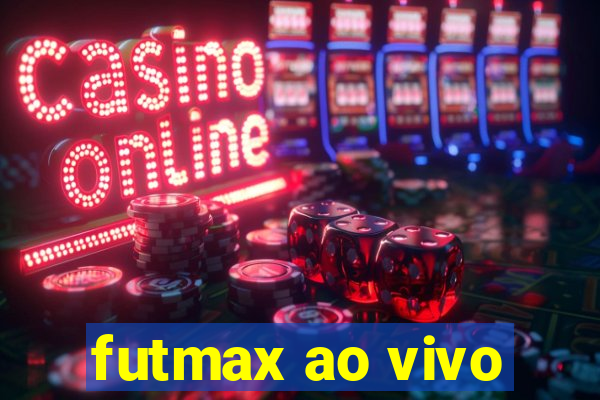 futmax ao vivo